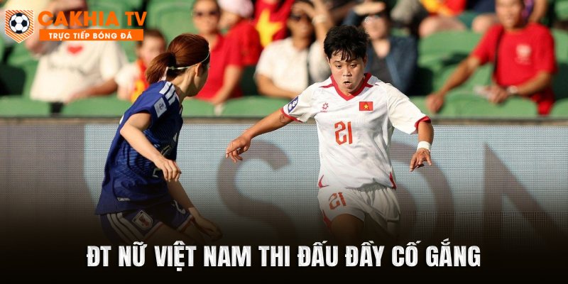 ĐT nữ Việt Nam thi đấu đầy cố gắng